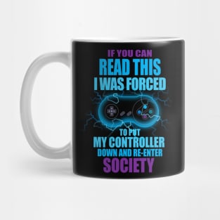 I Was Forced To Put My Controller Down Funny Gamer Gaming T-Shirt Mug